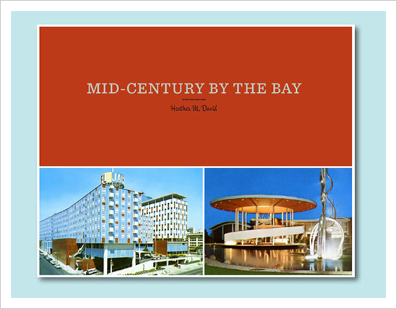 Mid-Century by the Bay by Heather M. David